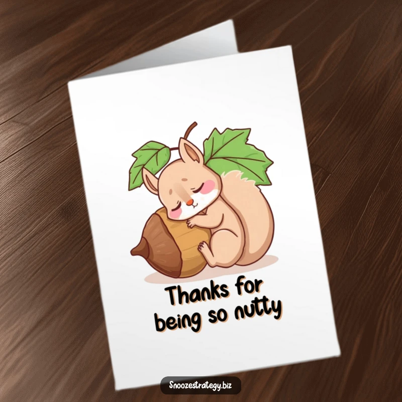 Funny Free Printable Thank You Card: A drowsy squirrel naps near a giant acorn, conveying thanks in sleepy fashion.
